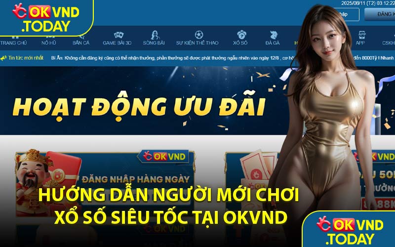 Hướng Dẫn Người Mới Chơi Xổ Số Siêu Tốc Tại OKVND