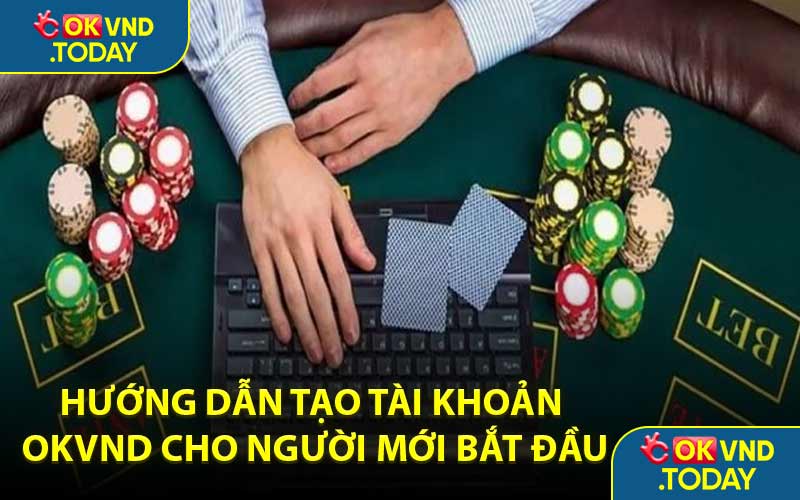 Hướng Dẫn Tạo Tài Khoản OKVND Cho Người Mới Bắt Đầu