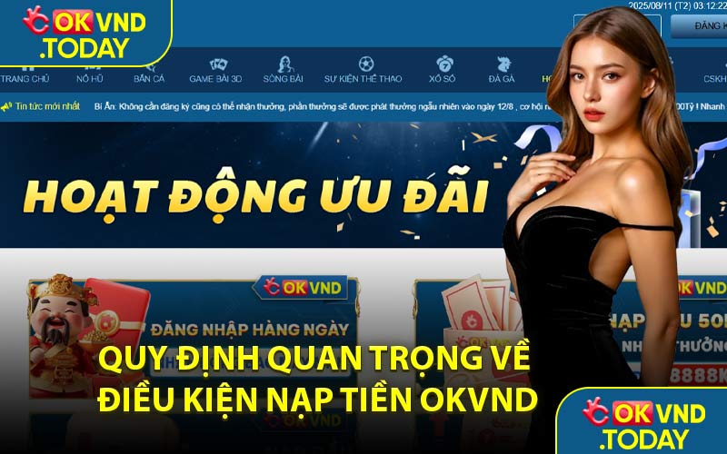 Quy Định Quan Trọng Về Điều Kiện Nạp Tiền OKVND
