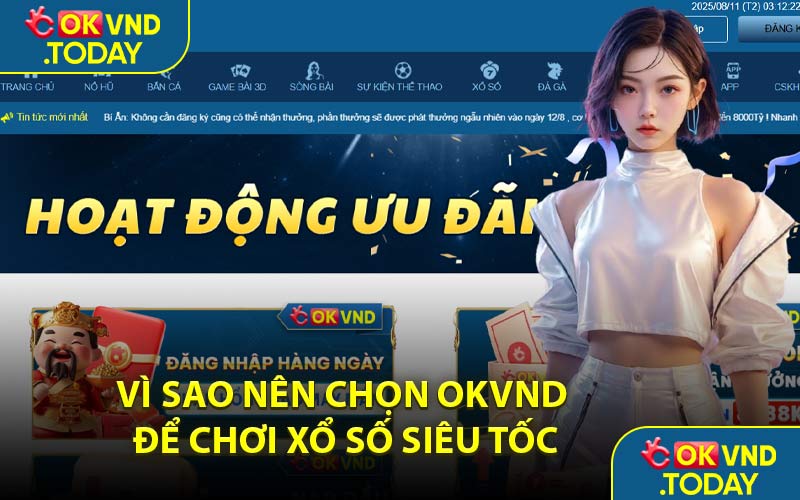 Vì Sao Nên Chọn OKVND Để Chơi Xổ Số Siêu Tốc